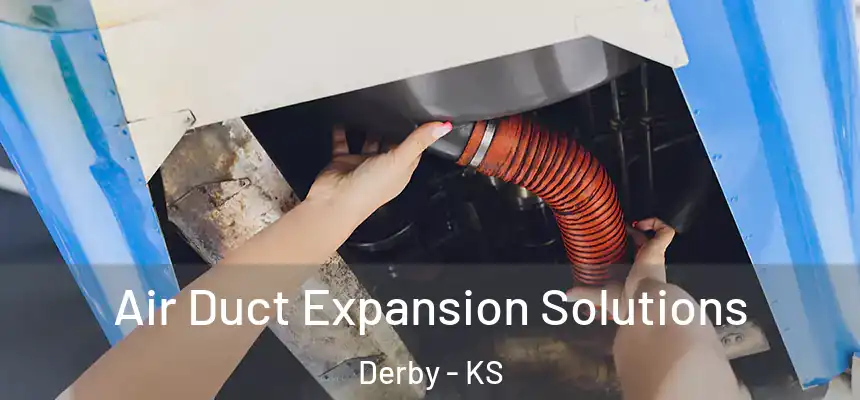  Air Duct Expansion Solutions Derby - KS
