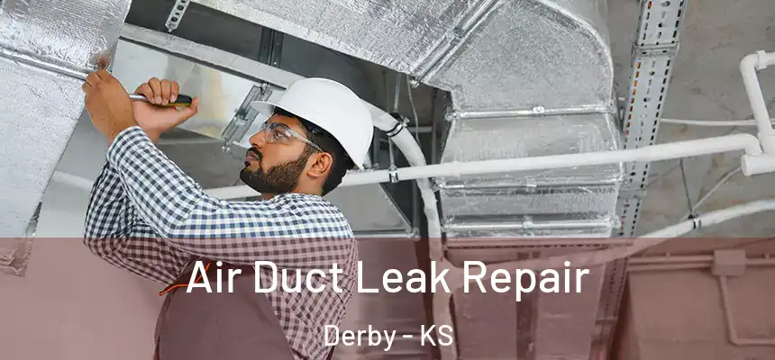  Air Duct Leak Repair Derby - KS