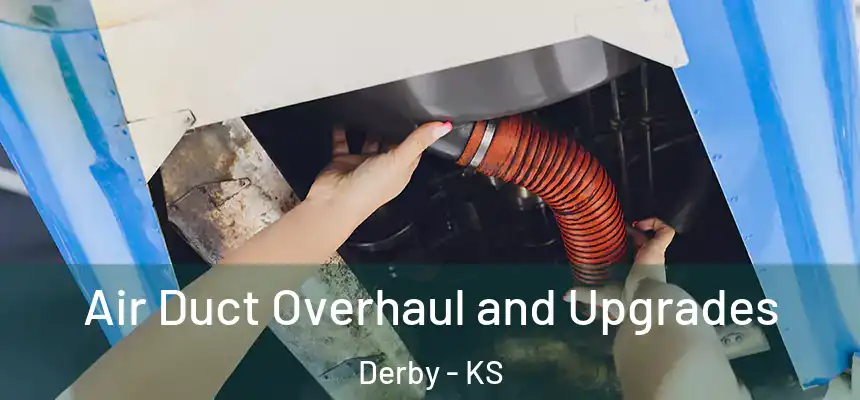 Air Duct Overhaul and Upgrades Derby - KS