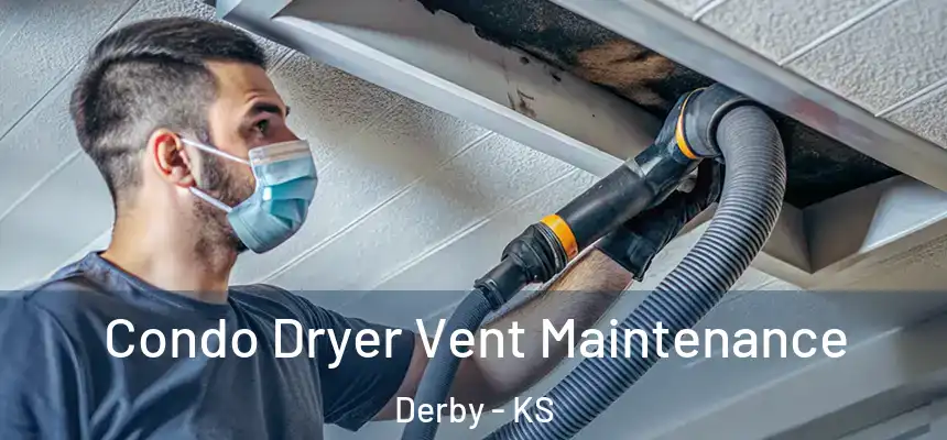  Condo Dryer Vent Maintenance Derby - KS