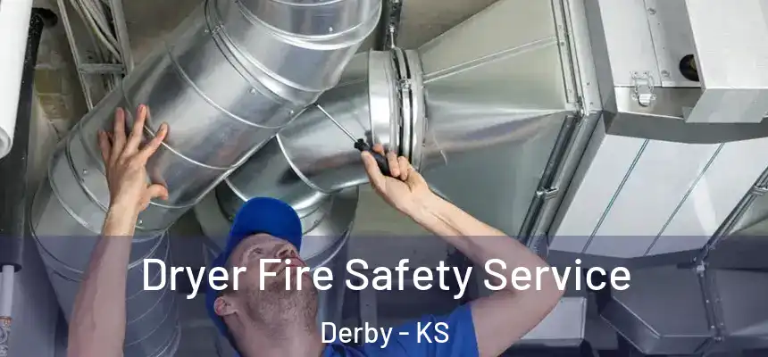  Dryer Fire Safety Service Derby - KS