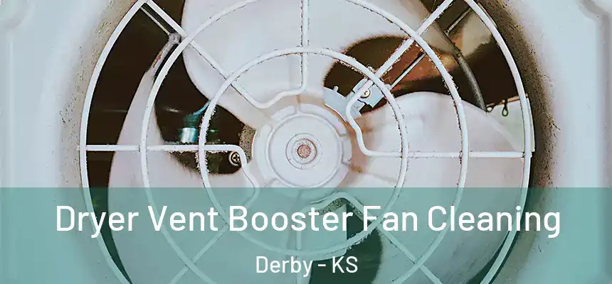  Dryer Vent Booster Fan Cleaning Derby - KS