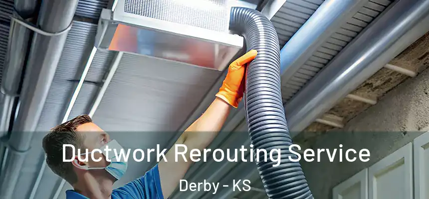  Ductwork Rerouting Service Derby - KS
