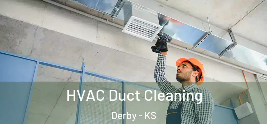  HVAC Duct Cleaning Derby - KS