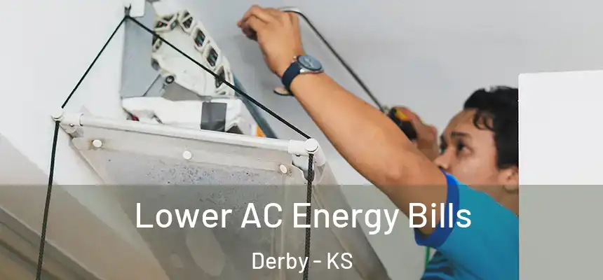  Lower AC Energy Bills Derby - KS