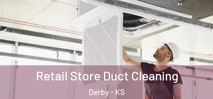  Retail Store Duct Cleaning Derby - KS