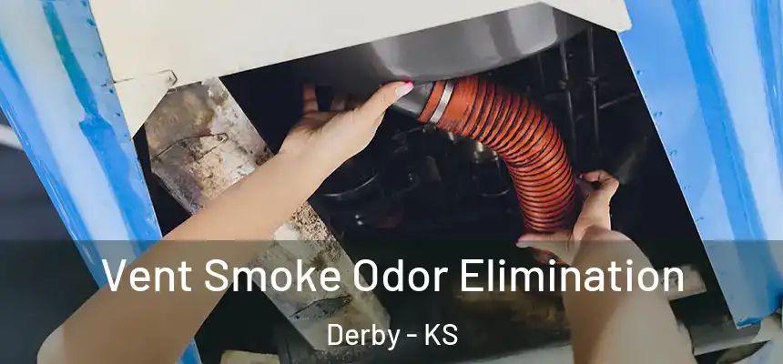  Vent Smoke Odor Elimination Derby - KS